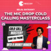 Belal Batrawy – The Mic Drop Cold Calling Masterclass