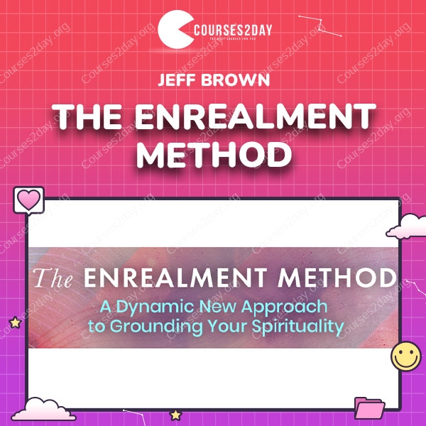 Jeff Brown – The Enrealment Method