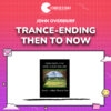 John Overdurf – Trance-Ending Then to Now