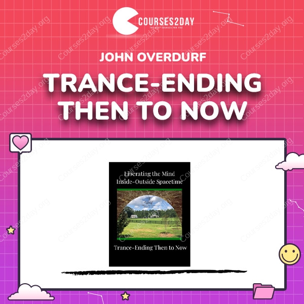 John Overdurf – Trance-Ending Then to Now