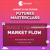 Market Flow Trader – Futures Masterclass