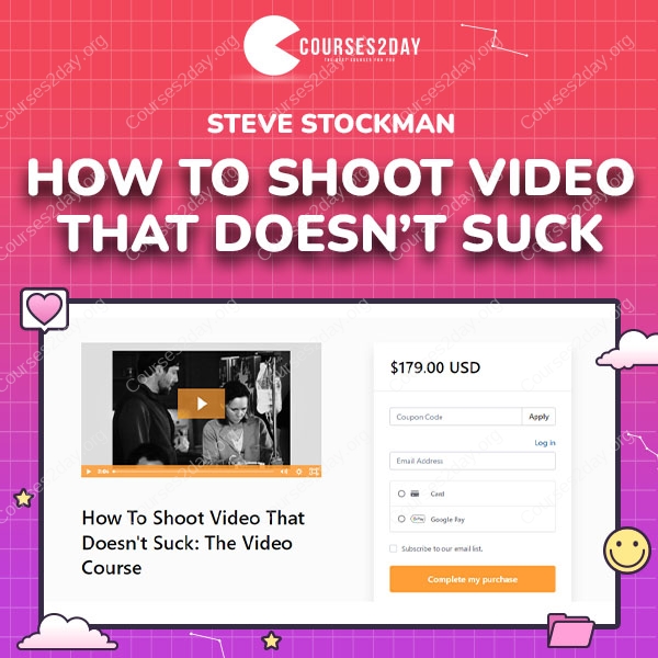 Steve Stockman – How To Shoot Video That Doesn’t Suck
