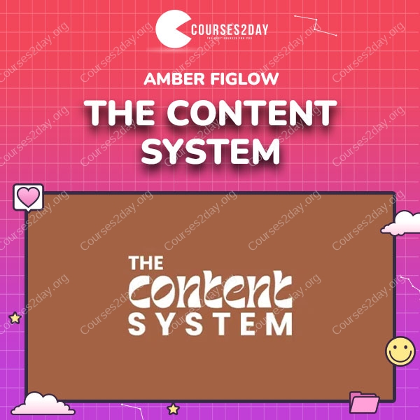 Amber Figlow – The Content System