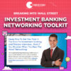 Breaking Into Wall Street – Investment Banking Networking Toolkit