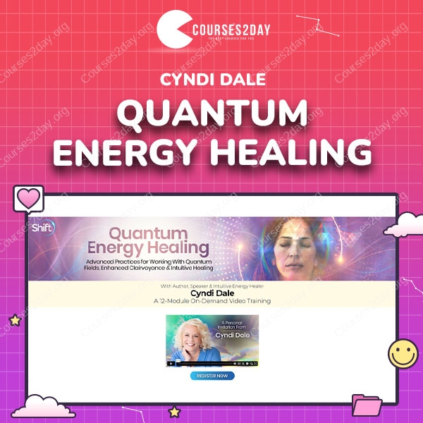 Cyndi Dale – Quantum Energy Healing