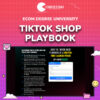Ecom Degree University – TikTok Shop Playbook