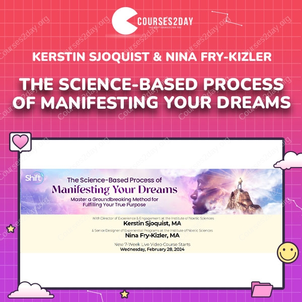Kerstin Sjoquist & Nina Fry-Kizler – The Science-Based Process of Manifesting Your Dreams