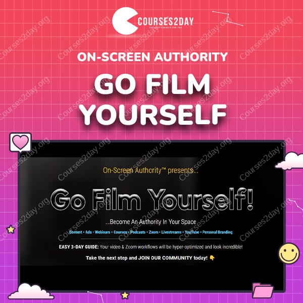 On-Screen Authority – Go Film Yourself