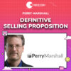 Perry Marshall – Definitive Selling Proposition