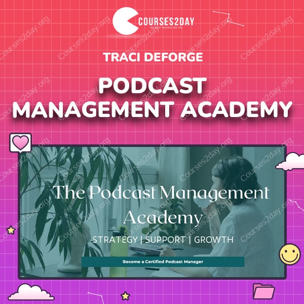 Traci DeForge – Podcast Management Academy