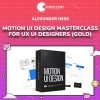 Alexunder Hess – Motion UI Design Masterclass For UX/UI Designers (GOLD)