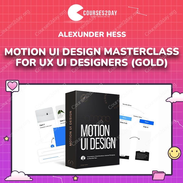 Alexunder Hess – Motion UI Design Masterclass For UX/UI Designers (GOLD)