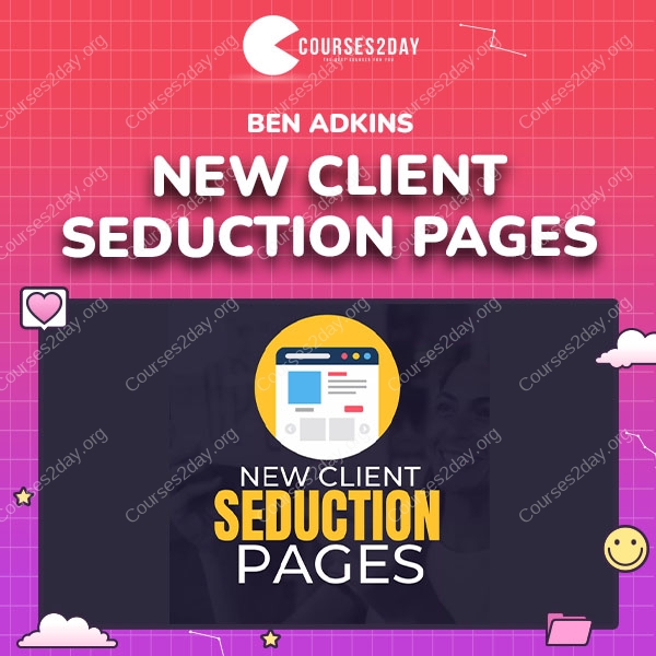 Ben Adkins – New Client Seduction Pages
