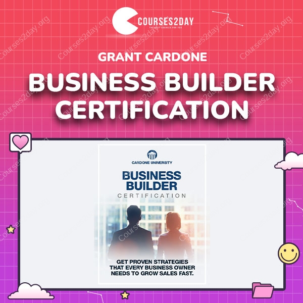 Grant Cardone – Business Builder Certification