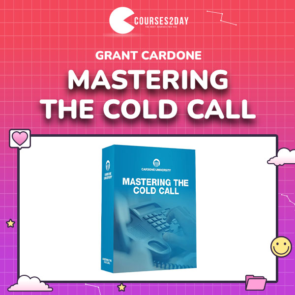 Grant Cardone – Mastering the Cold Call