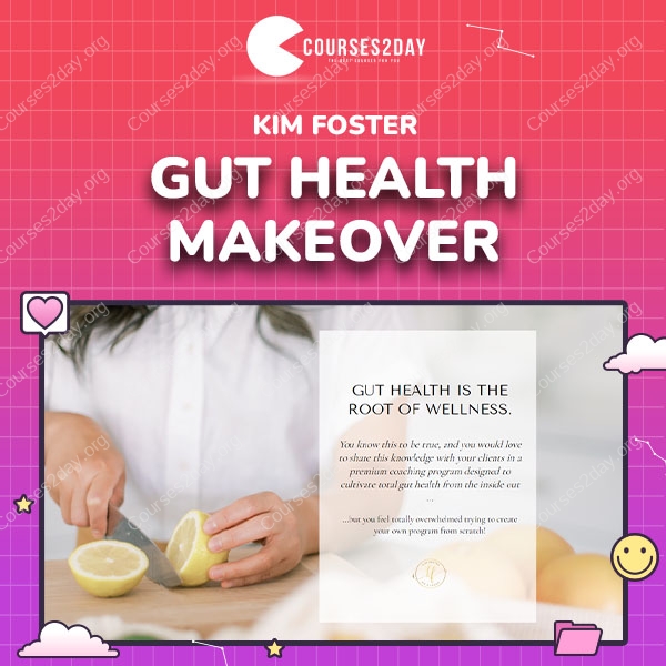 Kim Foster – Gut Health Makeover