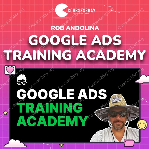 Rob Andolina – Google Ads Training Academy