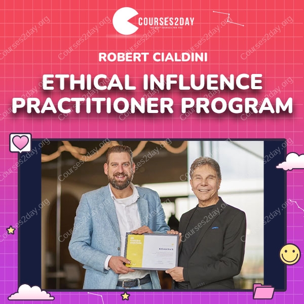 Robert Cialdini – Ethical Influence Practitioner Program