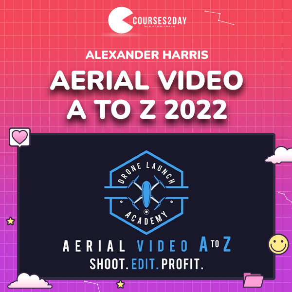 Alexander Harris - Aerial Video A to Z 2022