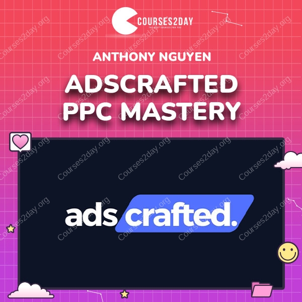 Anthony Nguyen – AdsCrafted PPC Mastery