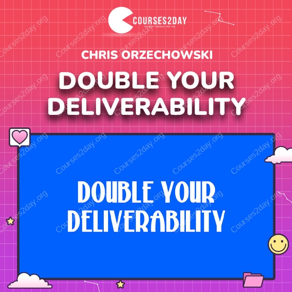 Chris Orzechowski – Double Your Deliverability