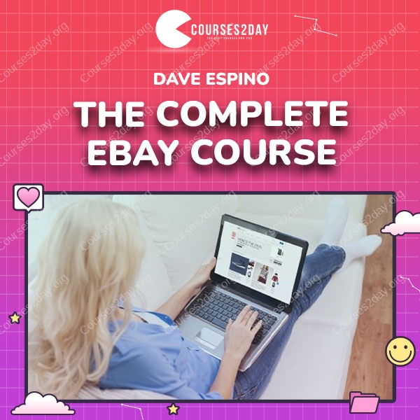 Dave Espino – The Complete eBay Course