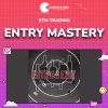 ETM Trading – Entry Mastery