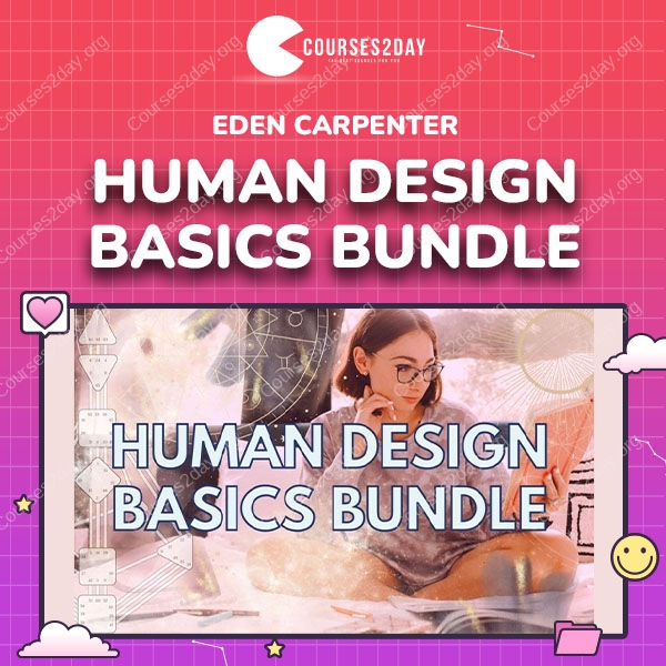 Eden Carpenter – Human Design Basics Bundle