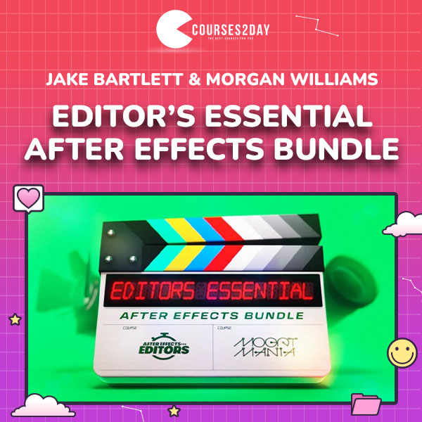 Jake Bartlett & Morgan Williams - Editor’s Essential After Effects Bundle