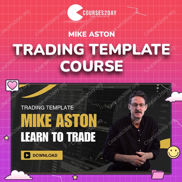 Mike Aston – Trading Template Course