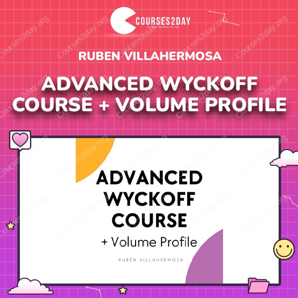 Ruben Villahermosa – Advanced Wyckoff Course + Volume Profile