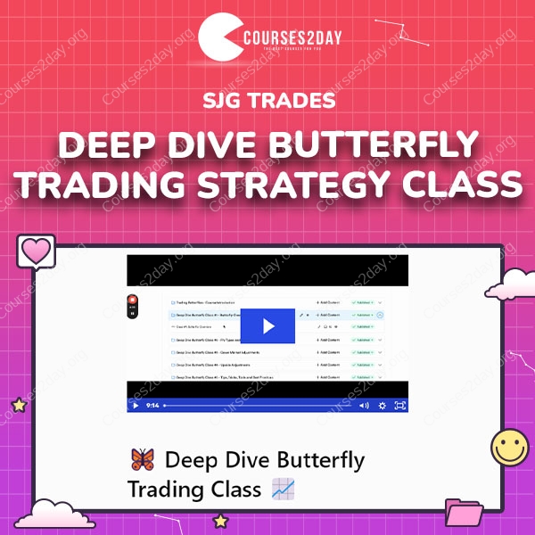 SJG Trades – Deep Dive Butterfly Trading Strategy Class