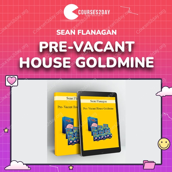 Sean Flanagan – Pre-Vacant House Goldmine