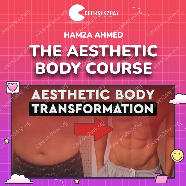 The Aesthetic Body Course by Hamza Ahmed