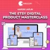 Aaron Laflin – The Etsy Digital Product Masterclass
