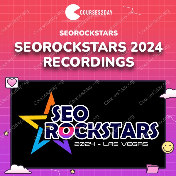 SEORockstars 2024 Recordings