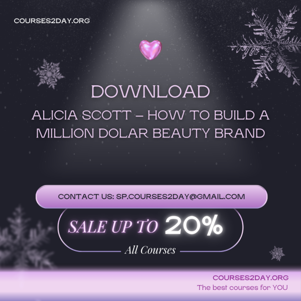 Alicia Scott – How To Build A Million Dollar Beauty Brand