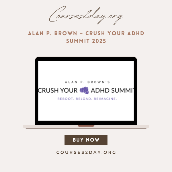 Alan P. Brown – Crush Your ADHD Summit 2025