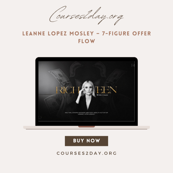 Leanne Lopez Mosley – 7-Figure Offer Flow