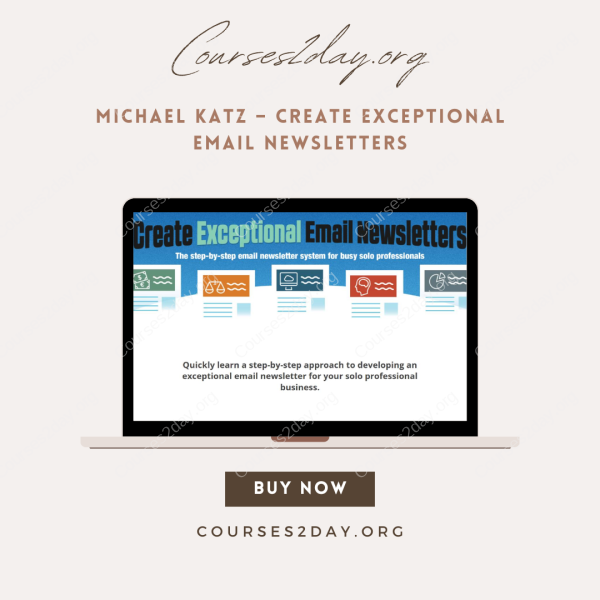 Michael Katz – Create Exceptional Email Newsletters