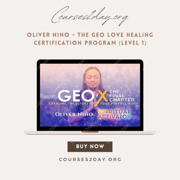 Oliver Nino – The Geo Love Healing Certification Program (Level 1)