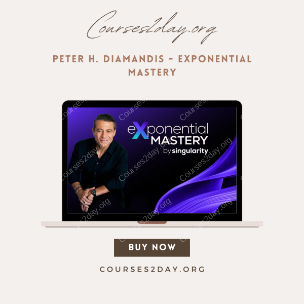 Peter H. Diamandis – Exponential Mastery