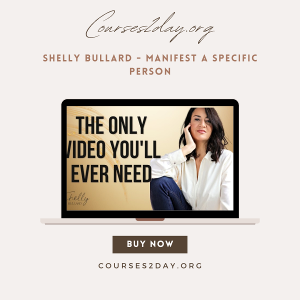 Shelly Bullard – Manifest a Specific Person MasterCourse