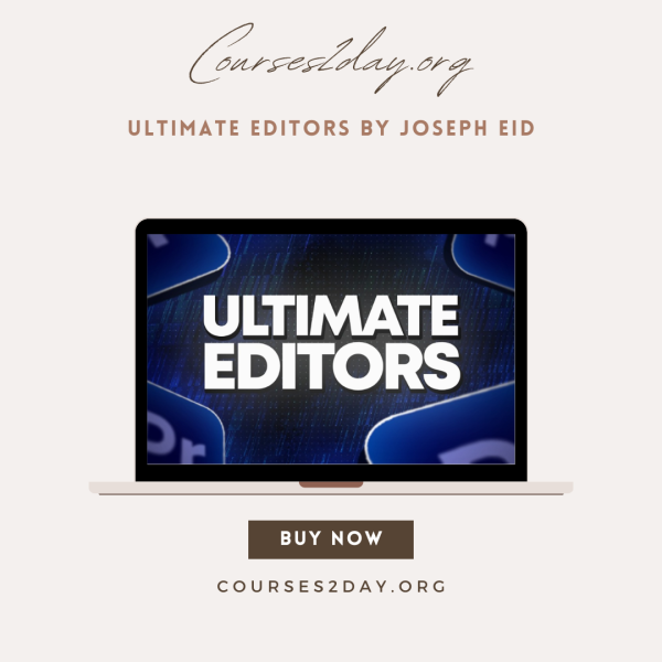 Ultimate Editors By Joseph Eid