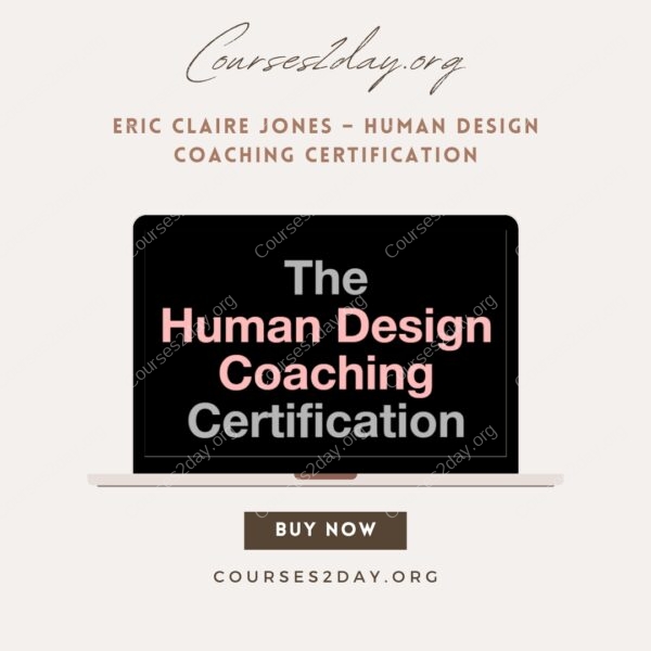 Eric Claire Jones – Human Design Coaching Certification