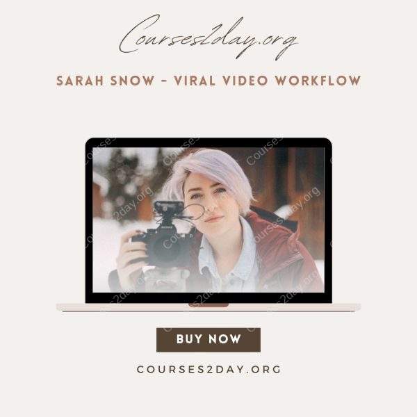 Sarah Snow - Viral Video Workflow