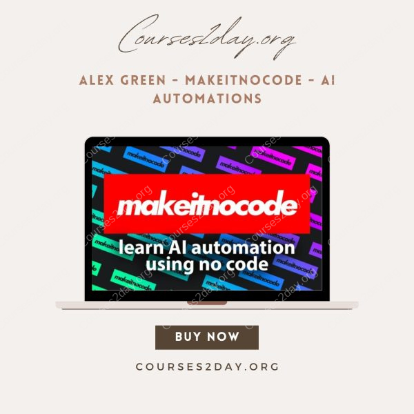 Alex Green - MAKEITNOCODE - Ai Automations