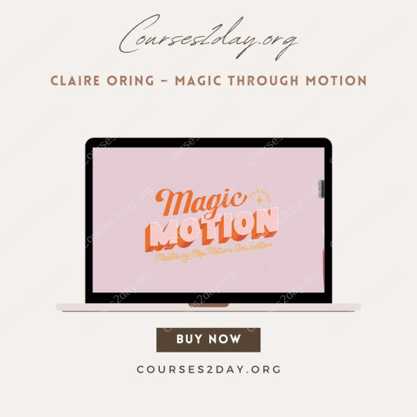 Claire Oring – Magic Through Motion
