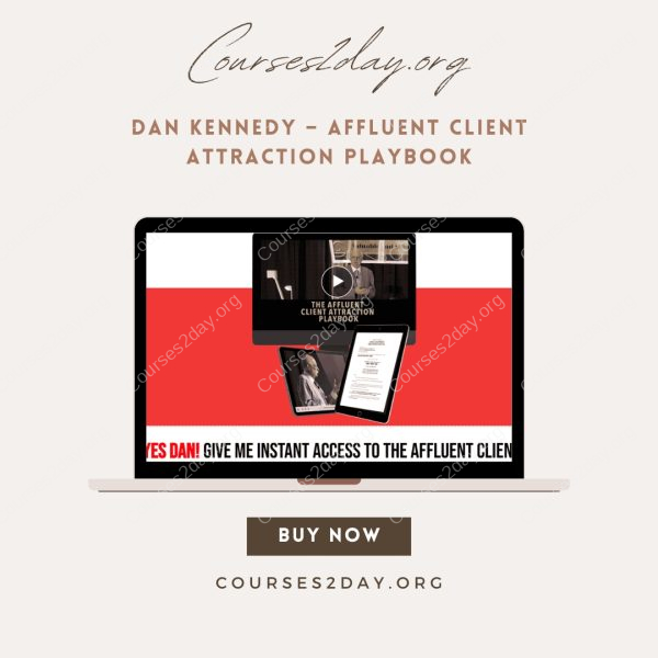 Dan Kennedy – Affluent Client Attraction Playbook