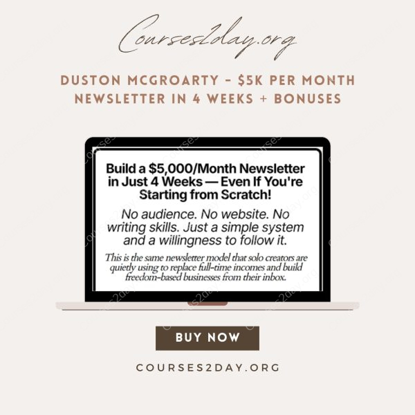 Duston McGroarty - $5k per month Newsletter in 4 Weeks + Bonuses